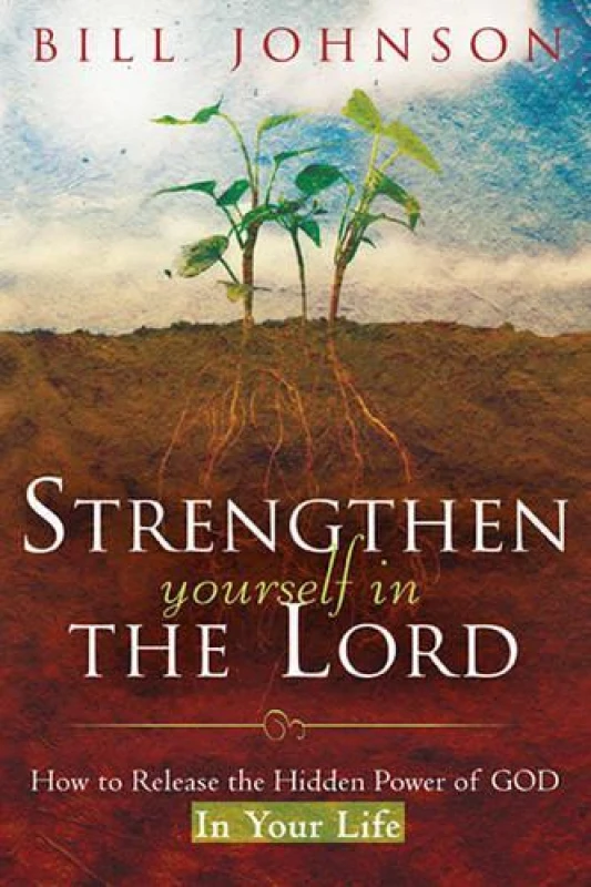 Image of Strengthen Yourself in the Lord by Bill Johnson Book