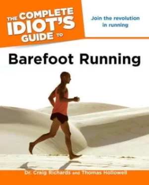 Image of The complete idiots guide to barefoot running by Craig Richards