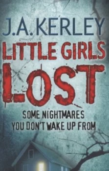 Image of Little Girls Lost by J. a Kerley Paperback