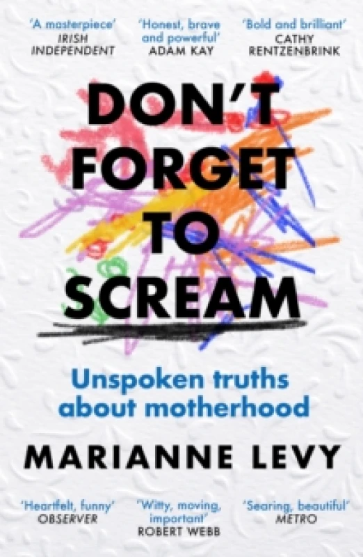 Image of Don't Forget to Scream : Unspoken Truths About Motherhood Paperback / softback