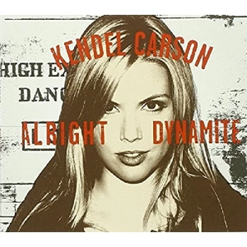 Image of Kendel Carson - Alright Dynamite CD