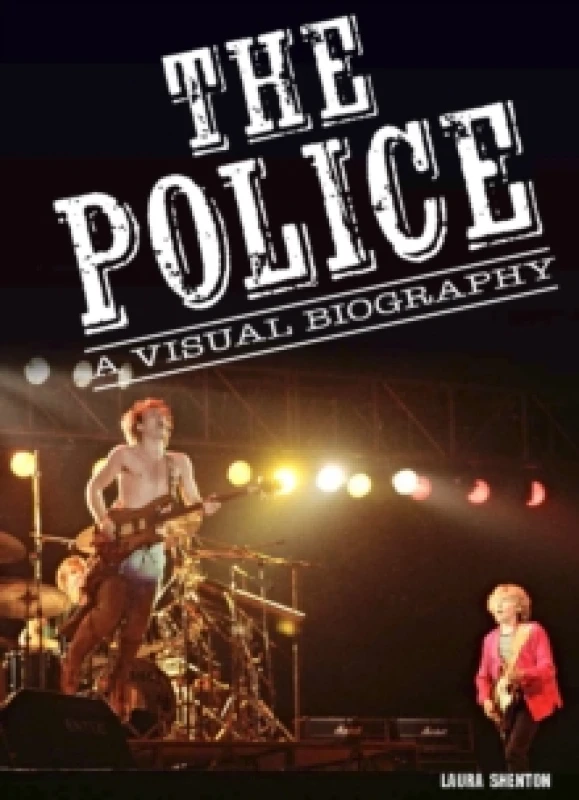 Image of The Police A Visual Biography Hardback