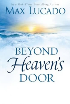 Image of Beyond Heavens Door by Max Lucado Hardback