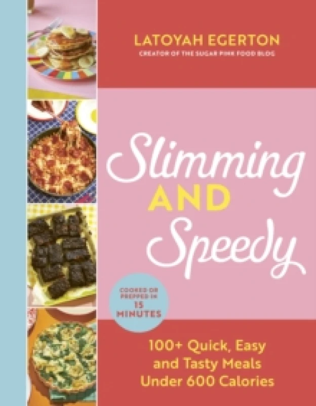 Image of Slimming and Speedy : 100+ Quick, Easy and Tasty recipes under 600 calories Hardback