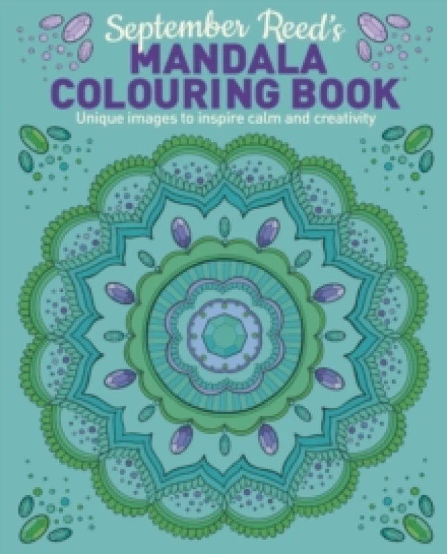 Image of September Reed's Mandala Colouring Book : Unique Images to Inspire Calm and Creativity Paperback / softback