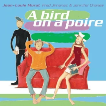 Image of Jean-Louis Murat, Fred Jimenez & Jennifer Charles - A Bird On A Poire Vinyl