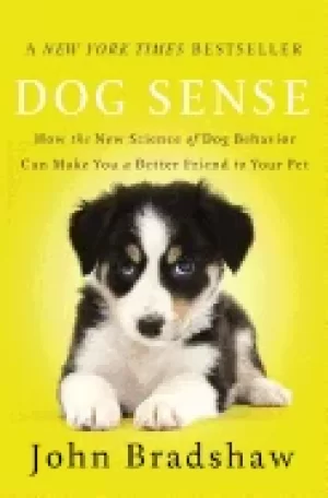 Image of dog sense how the new science of dog behavior can make you a better friend