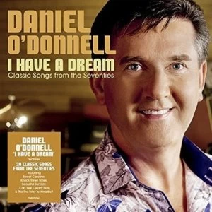 Image of I Have a Dream Classic Songs from the Seventies by Daniel O'Donnell CD Album