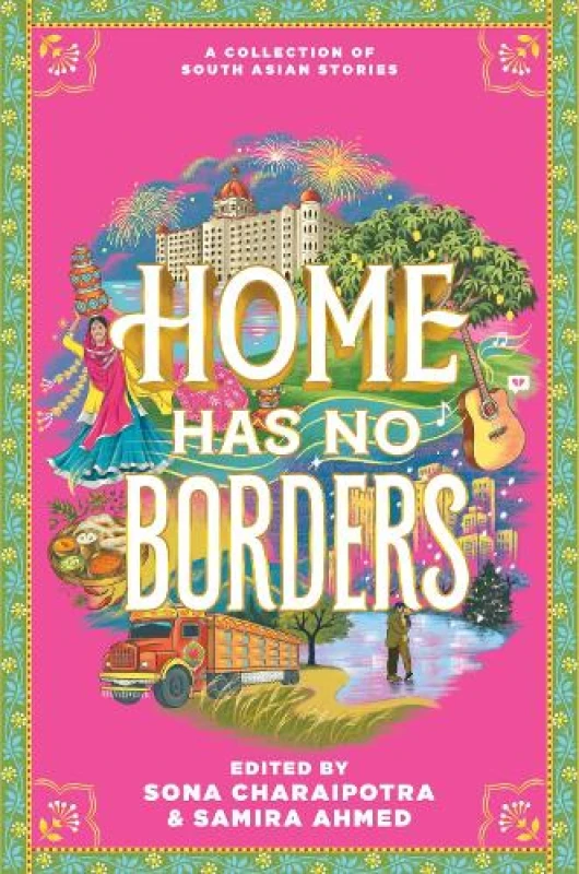 Image of Home Has No Borders. Hardback. By Samira Ahmed, Sona Charaipotra Books