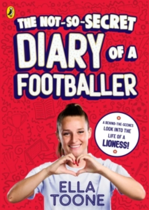Image of The Not-So-Secret Diary of a Footballer : A behind-the-scenes look into the life of a Lioness Paperback / softback