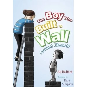 Image of The Boy Who Built a Wall Around Himself by Plum Stickleberry, Ali Redford (Hardback, 2015)