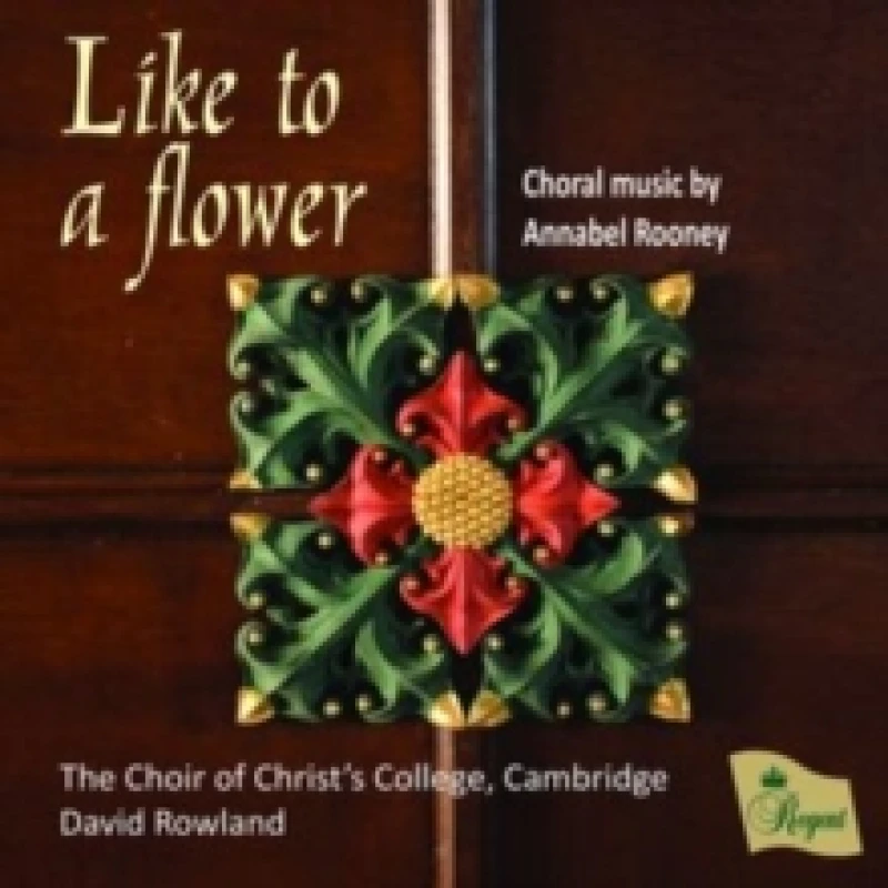 Image of Like to a Flower: Choral Music By Annabel Rooney CD / Album (Jewel Case)