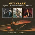 Image of Guy Clark - Guy Clark/The South Coast of Texas/Better Days (Music CD)