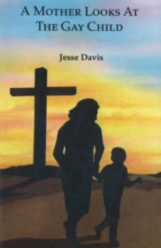 Image of Mother Looks at the Gay Child by Jesse Davis Paperback