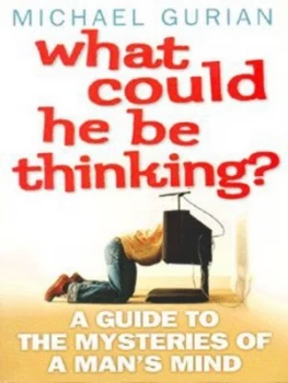 Image of What Could He Be Thinking by Michael Gurian Paperback