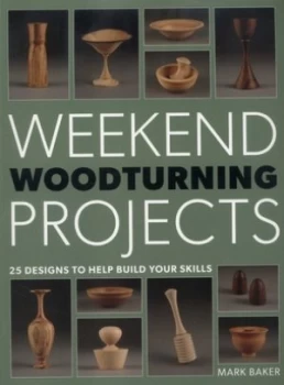 Image of Weekend woodturning projects by Mark Baker