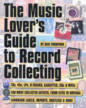 Image of A Music Lovers Guide to Record Collecting by Dave Thompson Paperback