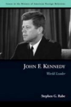 Image of John F. Kennedy World Leader by Stephen Rabe Paperback