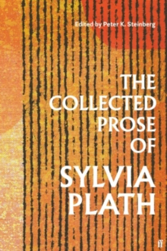 Image of The Collected Prose of Sylvia Plath Hardback