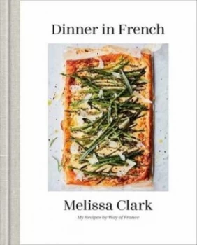 Image of Dinner in French by Melissa Clark