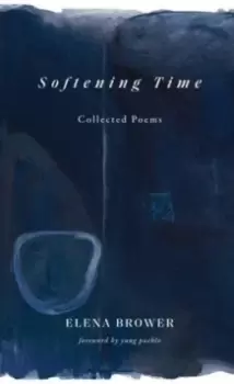 Image of Softening Time : Collected Poems