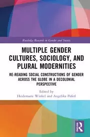 Image of Multiple Gender Cultures Sociology and Plural Modernities Re-reading Social Constructions of Gender across the Globe in a Decolonial Perspective