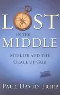 Image of lost in the middle midlife and the grace of god