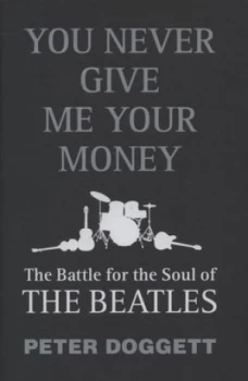 Image of You Never Give Me Your Money by Peter Doggett Hardback