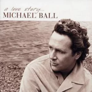 Image of A Love Story by Michael Ball CD Album