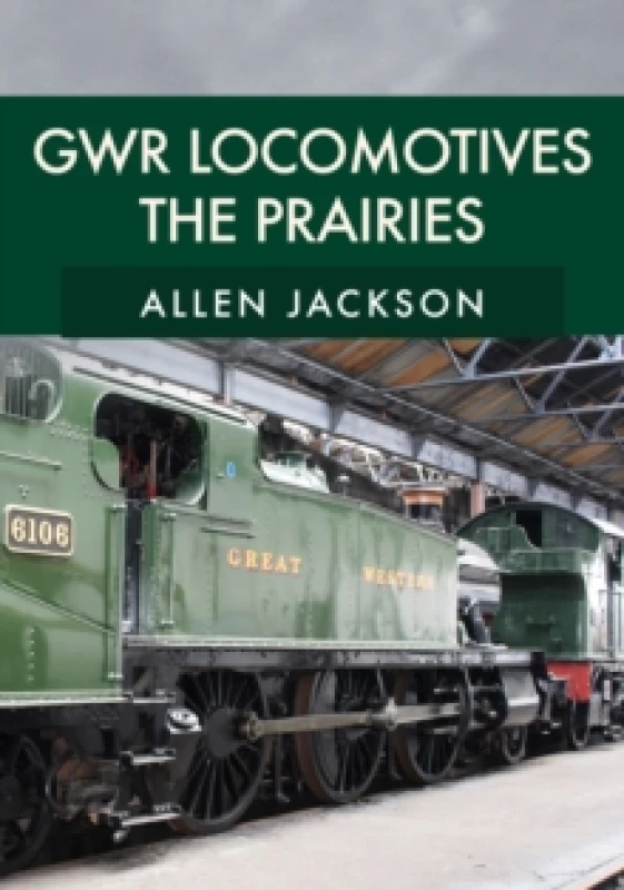 Image of GWR Locomotives: The Prairies Paperback / softback