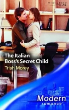 Image of The Italian Bosss Secret Child by Trish Morey Book