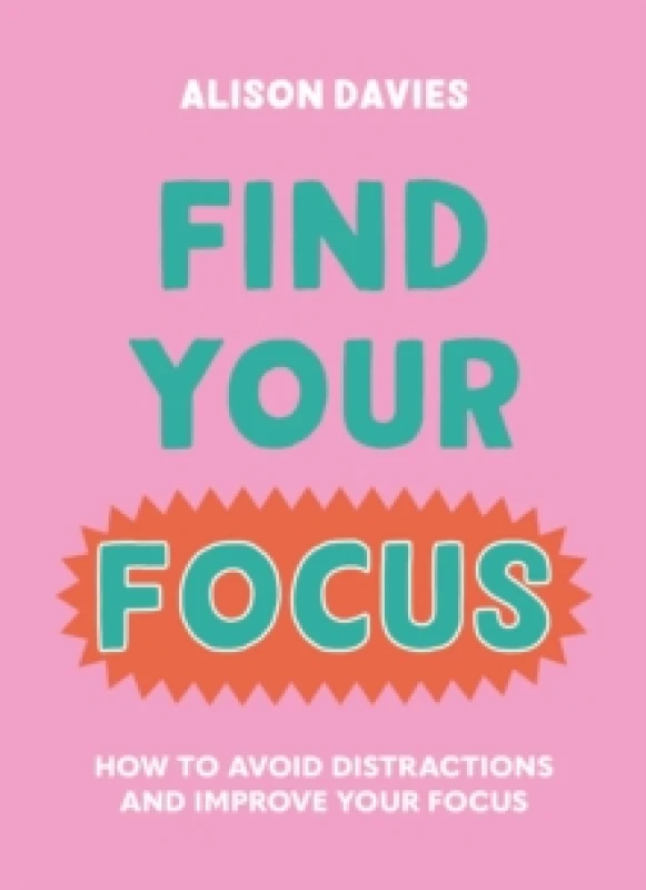 Image of Find Your Focus. Hardback. By Alison Davies Books