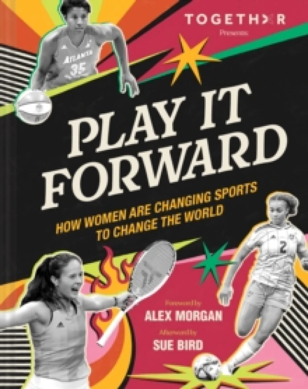 Image of Play It Forward : How Women Changed Sports to Change the World Hardback