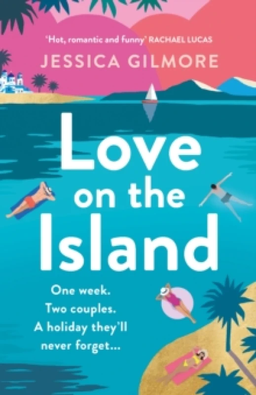 Image of Love on the Island : The gorgeously romantic, escapist and spicy beach read! Paperback / softback