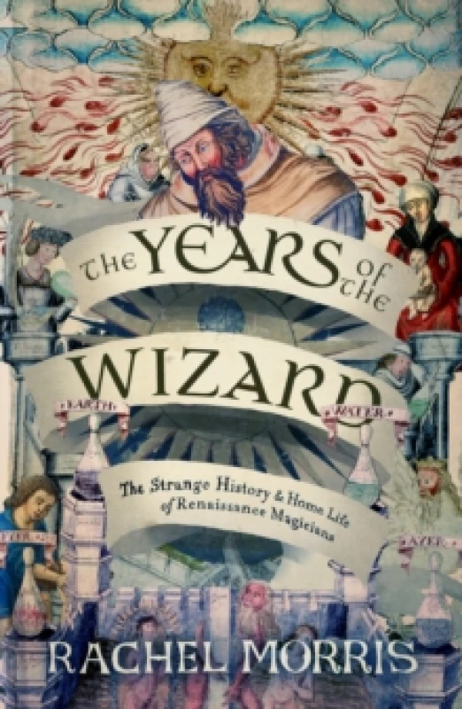 Image of The Years of the Wizard : The Strange History and Home Life of Renaissance Magicians Hardback