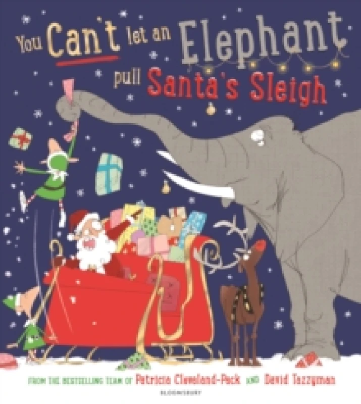 Image of You Can't Let an Elephant Pull Santa's Sleigh : A hilarious story of Christmas chaos! Paperback / softback
