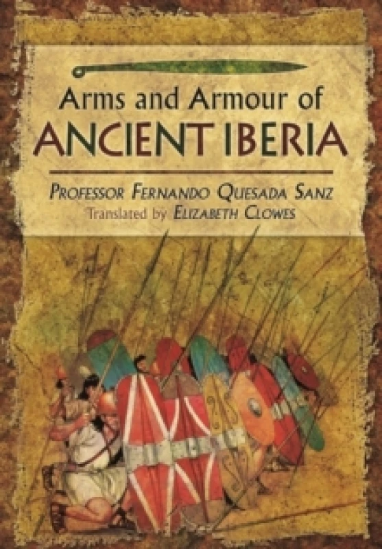 Image of Weapons, Warriors and Battles of Ancient Iberia Hardback