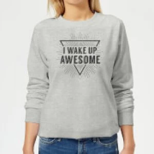 Image of I Wake up Awesome Womens Sweatshirt - Grey - 5XL