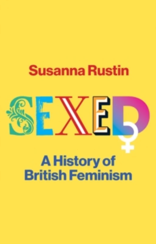 Image of Sexed : A History of British Feminism Hardback