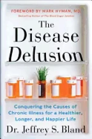 Image of disease delusion conquering the causes of chronic illness for a healthier l