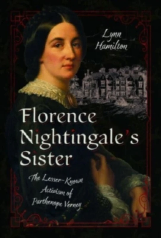 Image of Florence Nightingale's Sister : The Lesser-Known Activism of Parthenope Verney Hardback