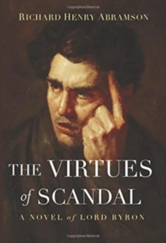 Image of The Virtues of Scandal : A Novel of Lord Byron Hardback