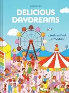 Image of delicious daydreams a seek and find for foodies