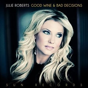 Image of Julie Roberts - Good Wine & Bad Decisions Vinyl