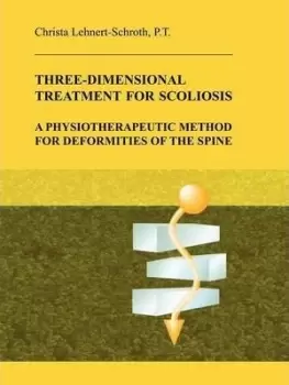 Image of Three-Dimensional Treatment for Scoliosis by Christa Lehnert-Schroth