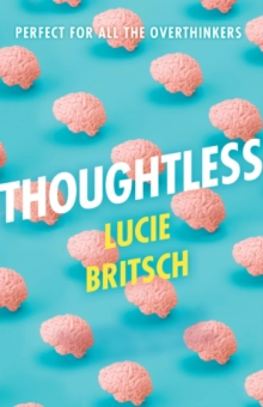 Image of Thoughtless : A sharp, profound and hilarious novel - for all the overthinkers... Paperback / softback