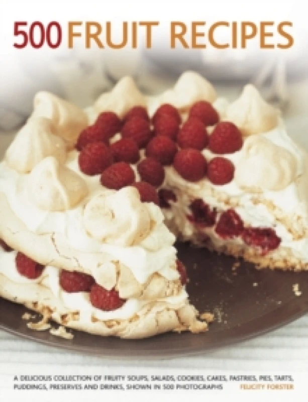 Image of 500 Fruit recipes : A Delicious Collection of Fruity Soups, Salads, Cookies, Cakes, Pastries, Pies, Tarts, Puddings, Preserves and Drinks, Shown in 50