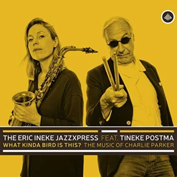 Image of The Eric Ineke JazzXpress Feat. Tineke Postma - What Kinda Bird Is This? CD