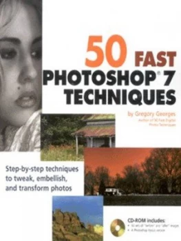 Image of 50 Fast Photoshop 7 Techniques by Gregory Georges Paperback