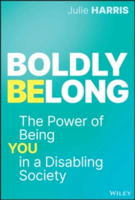 Image of Boldly Belong : The Power of Being You In a Disabling Society Hardback